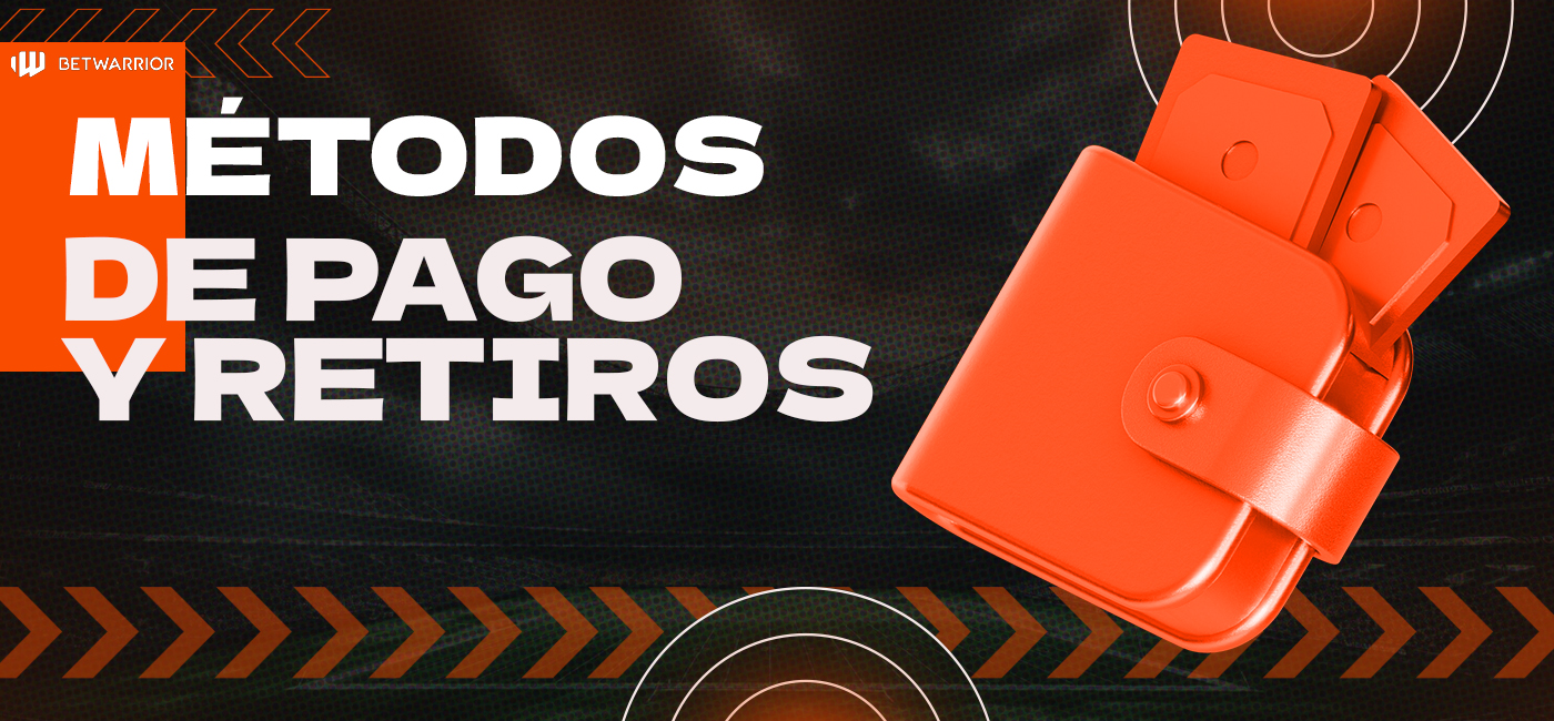 Formas de pago para depósitos y retiros de Betwarrior